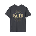 We Walk By Faith Not By Sight Shirt