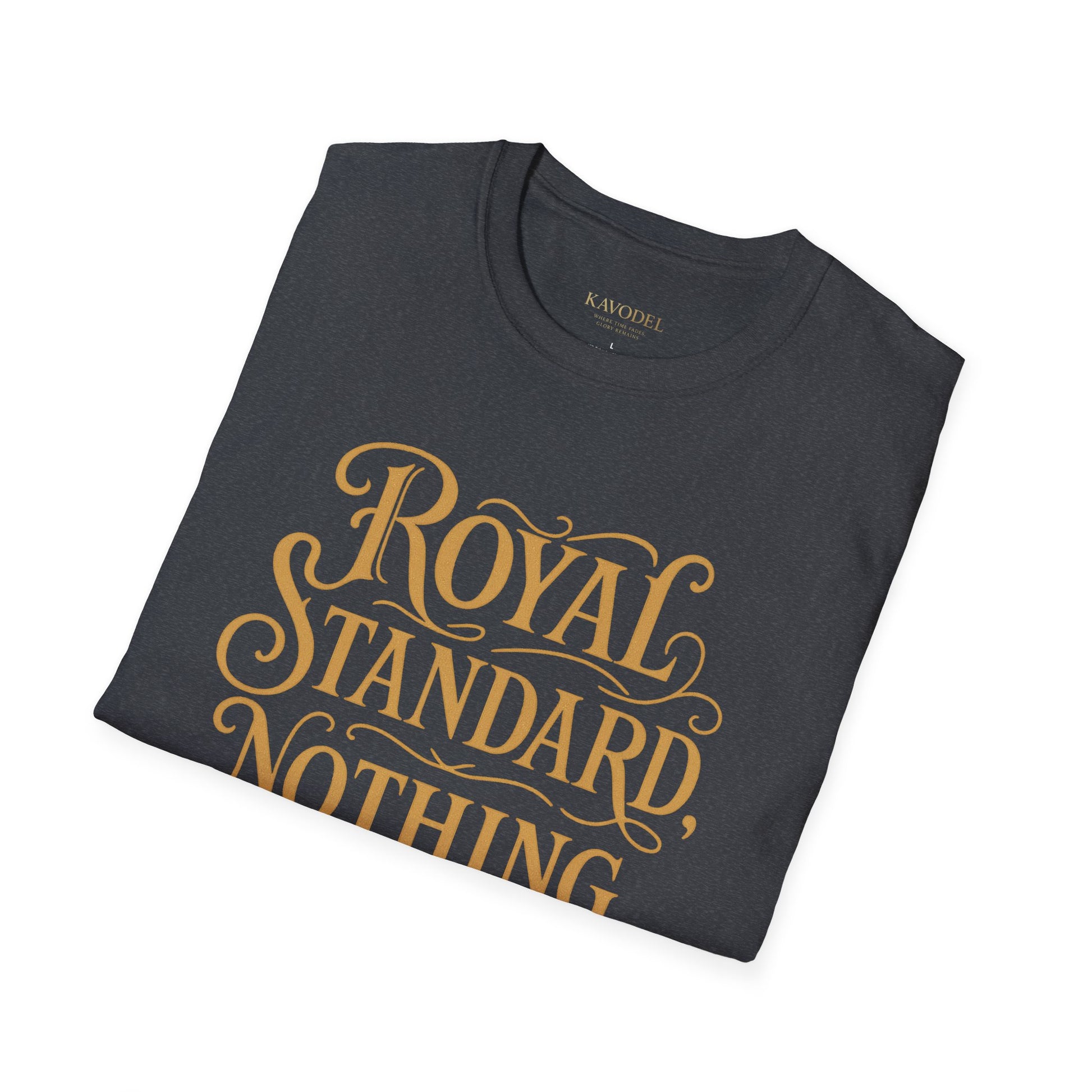 “Royal Standard, Nothing Less” Tee